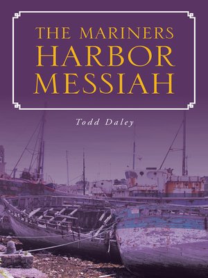 cover image of The Mariners Harbor Messiah